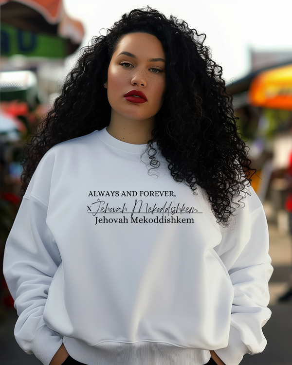 JEHOVAH MEKODDISHKEM SWEATSHIRT
