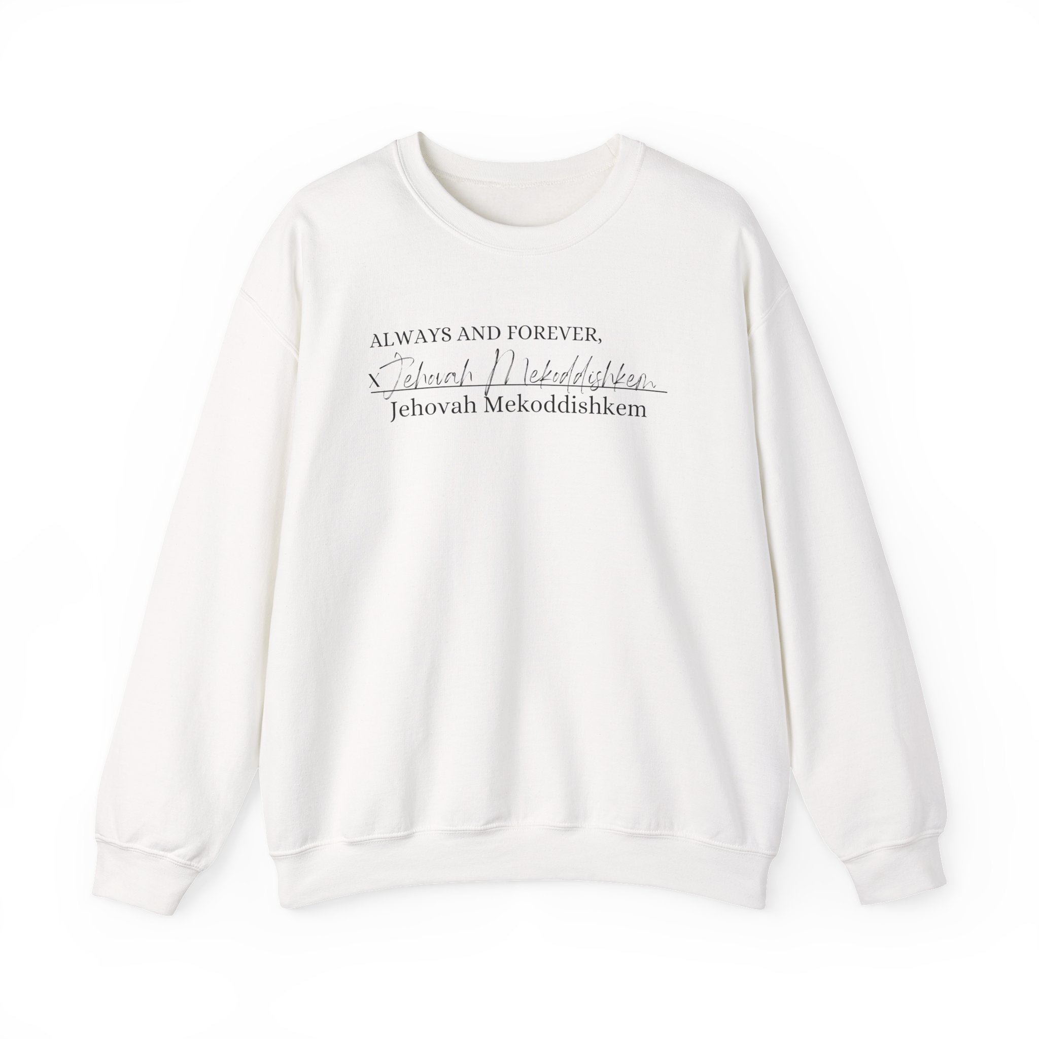 JEHOVAH MEKODDISHKEM SWEATSHIRT
